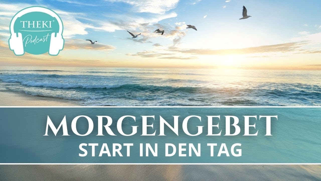 Morgengebet - Start in den Tag | Podcast #20 (neue Version)