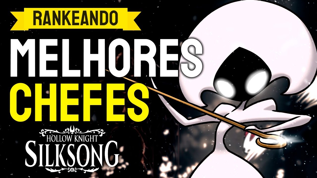 Os 46 MELHORES BOSSES DE HOLLOW KNIGHT: SILKSONG