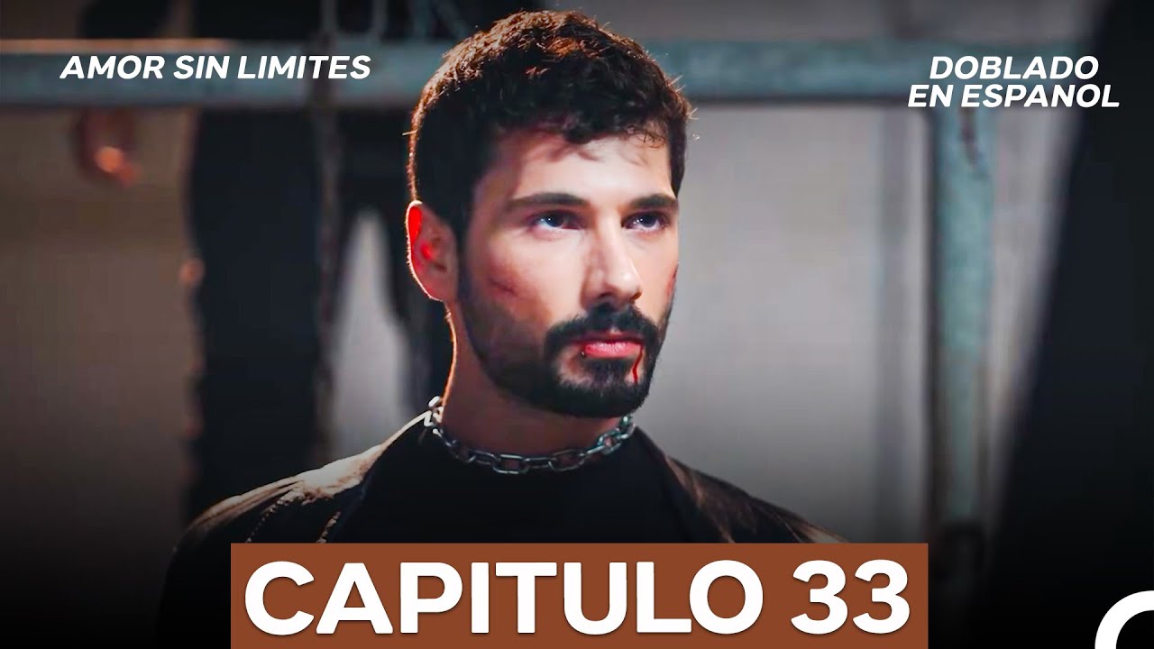 Amor Sin Limites Episodio 33 (Doblado en Espa&ntilde;ol) (La Versi&oacute;n Larga)