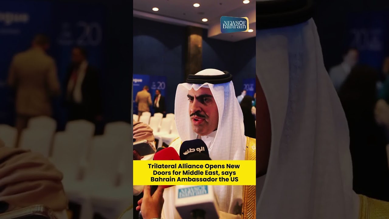Trilateral Alliance Opens New Doors for Middle East, says Bahrain Ambassador the US | NOB
