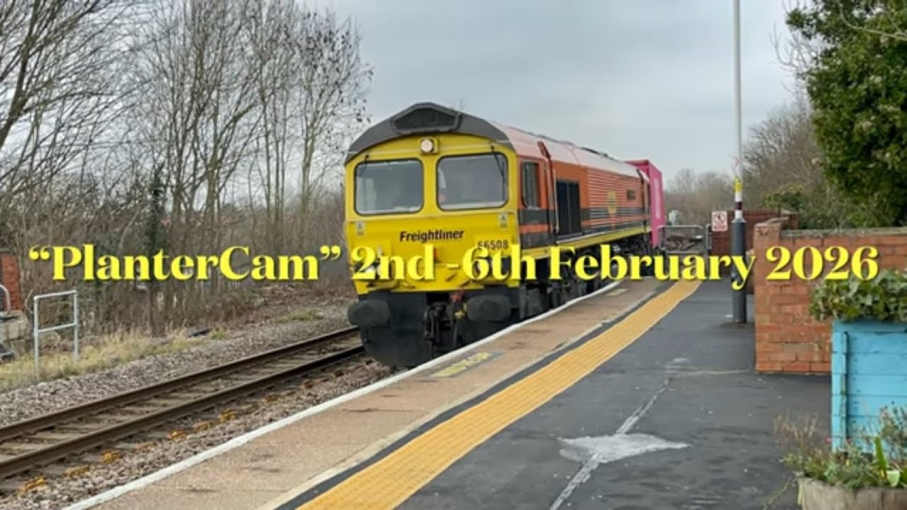 “PlanterCam” aka virtual RailCam at Lea Road 2-6th February 2026