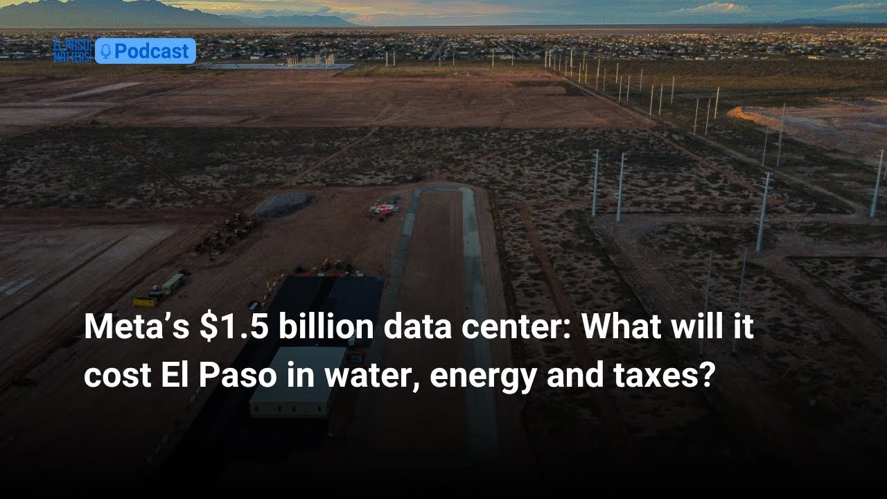 Meta’s $1.5 billion El Paso data center raises questions on water, power, tax breaks