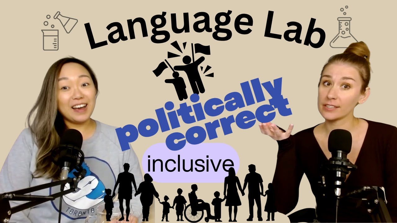 Language Lab: Wait…Can I Say That? Your Guide to Political Correctness