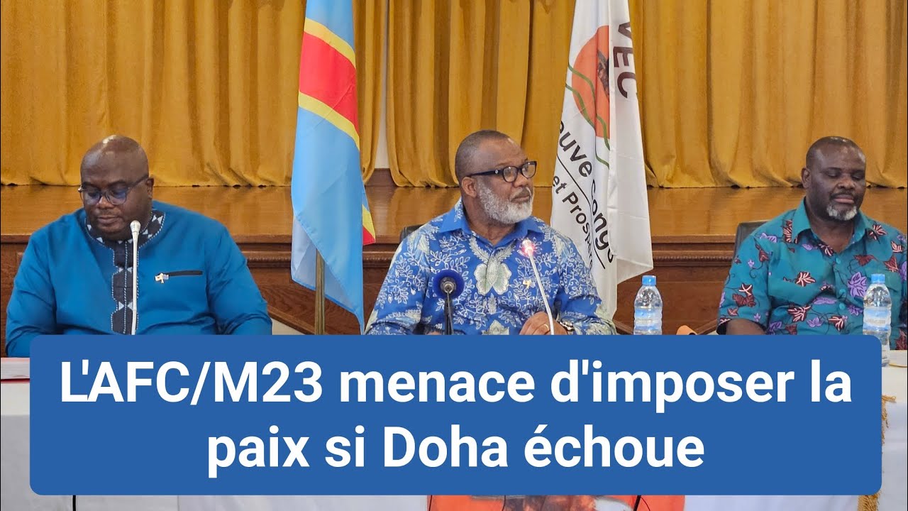 Guerre en RDC : Alors que Doha patine, l'AFC/M23 avait prévenu alors qu'il imposera la paix seul