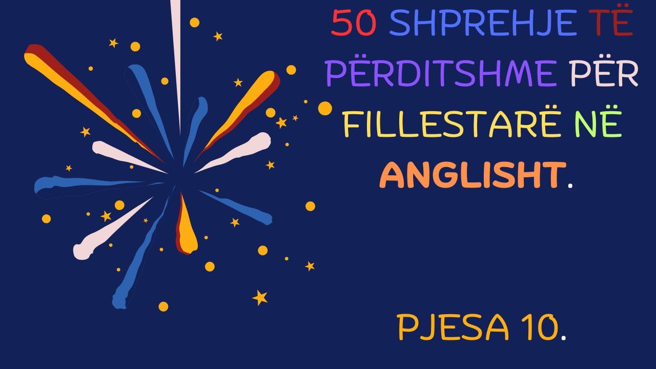 50 shprehje të përditshme për fillestarë në Anglisht. PJESA 10.