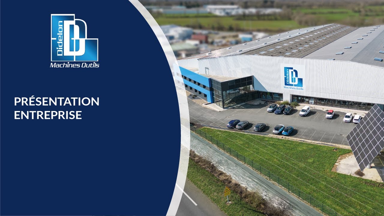 DIDELON MACHINES OUTILS - PR&Eacute;SENTATION ENTREPRISE