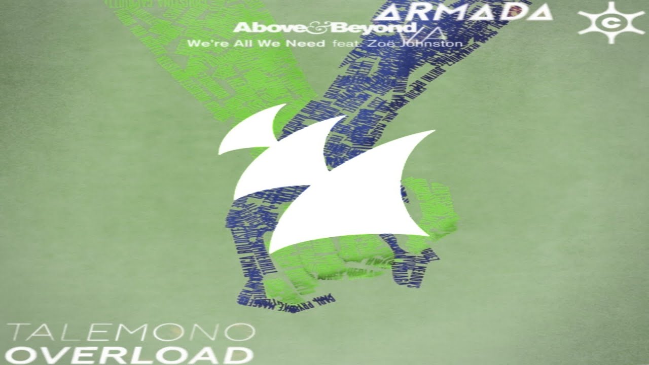 Talemono vs Above & Beyond feat. Zoë Johnston - Overload vs We're All We Need (AvB Mashup)
