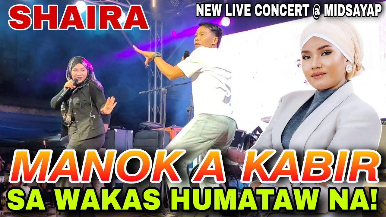 𝙈𝘼𝙉𝙊𝙆 𝘼 𝙆𝘼𝘽𝙄𝙍 - SHAIRA | SA WAKAS HUMATAW NA SIYA 🥰 NEW LIVE CONCERT @ MIDSAYAP NORTH COTABATO❗