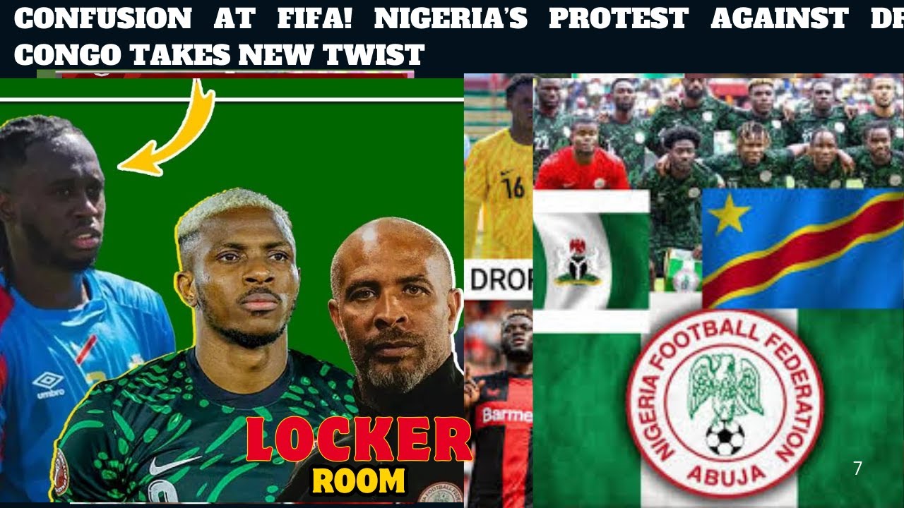 CONFUSION AT FIFA! NIGERIA’S PROTEST AGAINST DR CONGO TAKES NEW TWIST