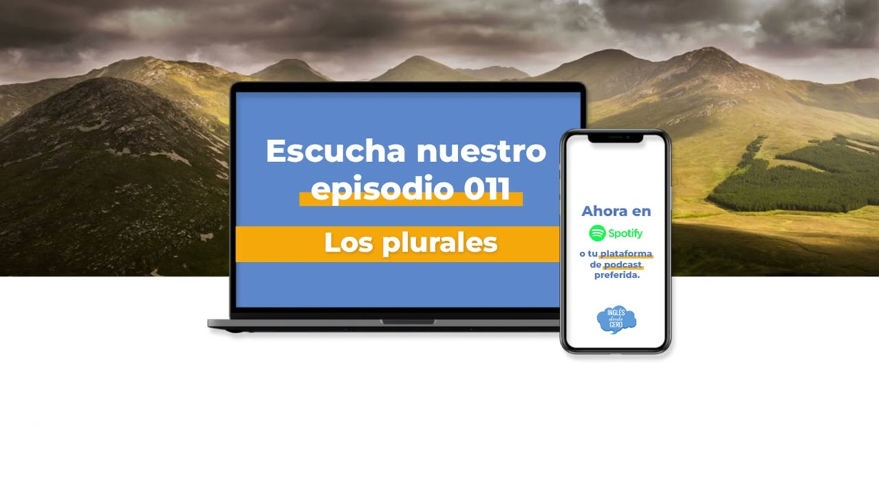Episodio 011 - Los Plurales - Ingl&eacute;s desde cero
