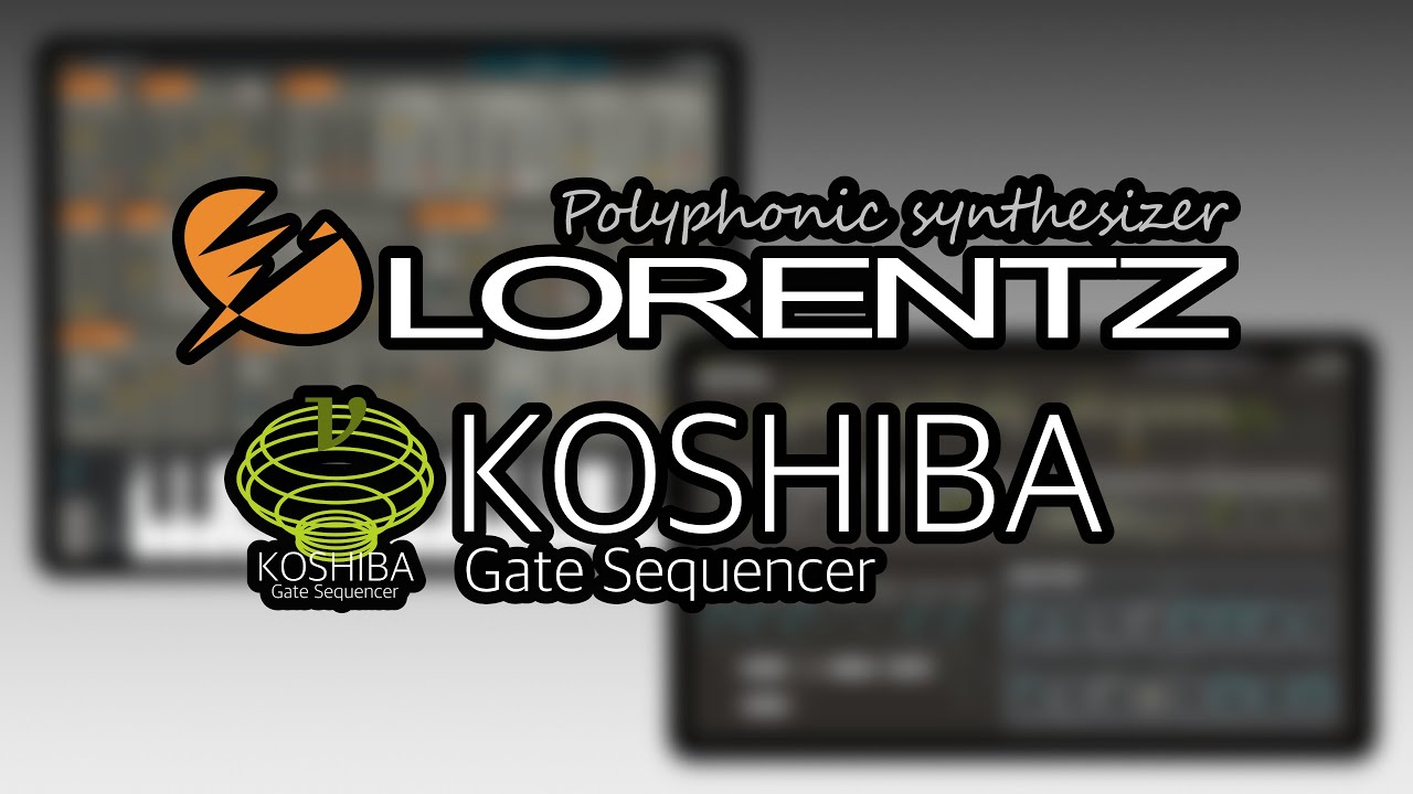 Lorentz Synthesizer + Koshiba Gate Sequencer