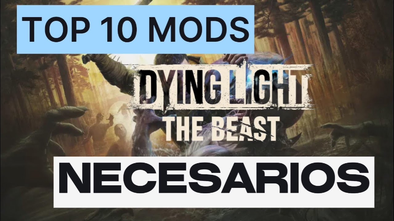 ⚡​TOP 10 mods NECESARIOS para DYING LIGHT: THE BEAST⚡​ en 2026