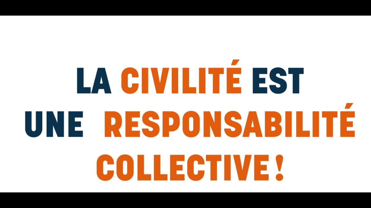 La civilit&eacute;, une responsabilit&eacute; collective!