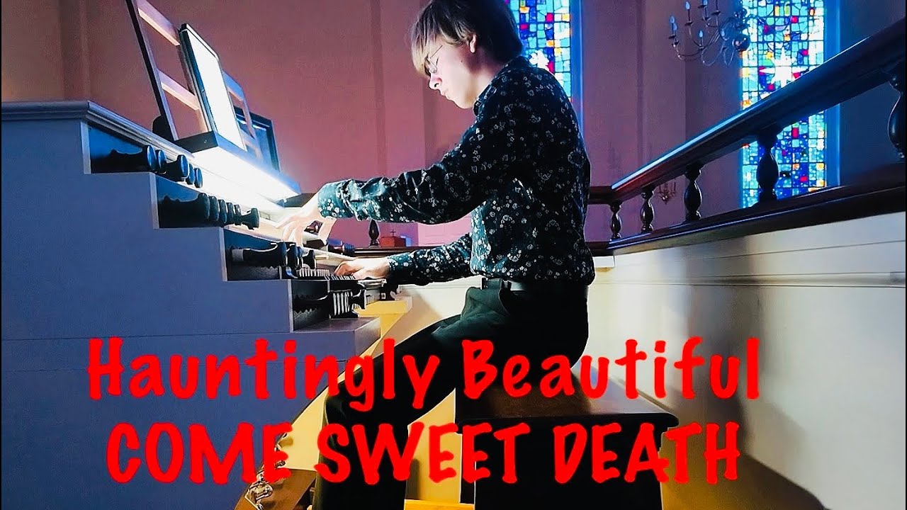 COME SWEET DEATH, BWV 478 - Bach/Virgil Fox arrangement on pipe organ #classicalmusic #music #organ