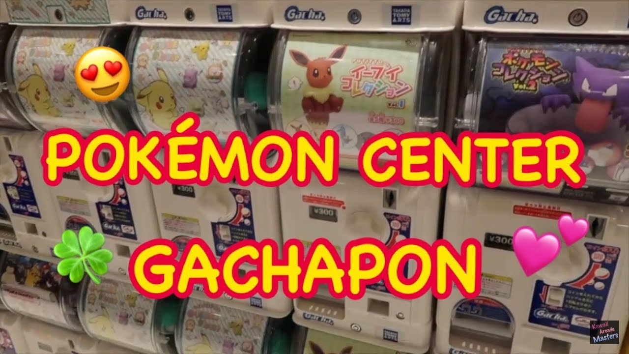 POKEMON CENTER GACHAPON!!!