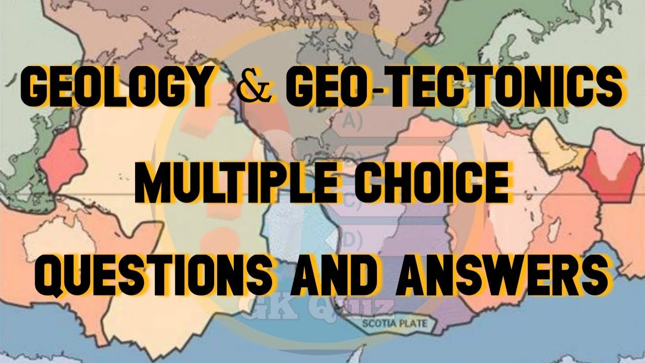 Geology and Geo-Tectonics Quiz | Geology Multiple Choice Questions | General Knowledge
