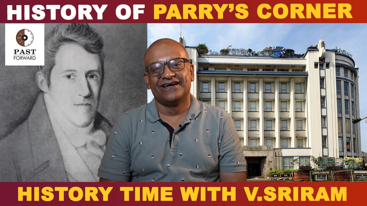 History of Parry’s Corner | History Times with Historian V Sriram