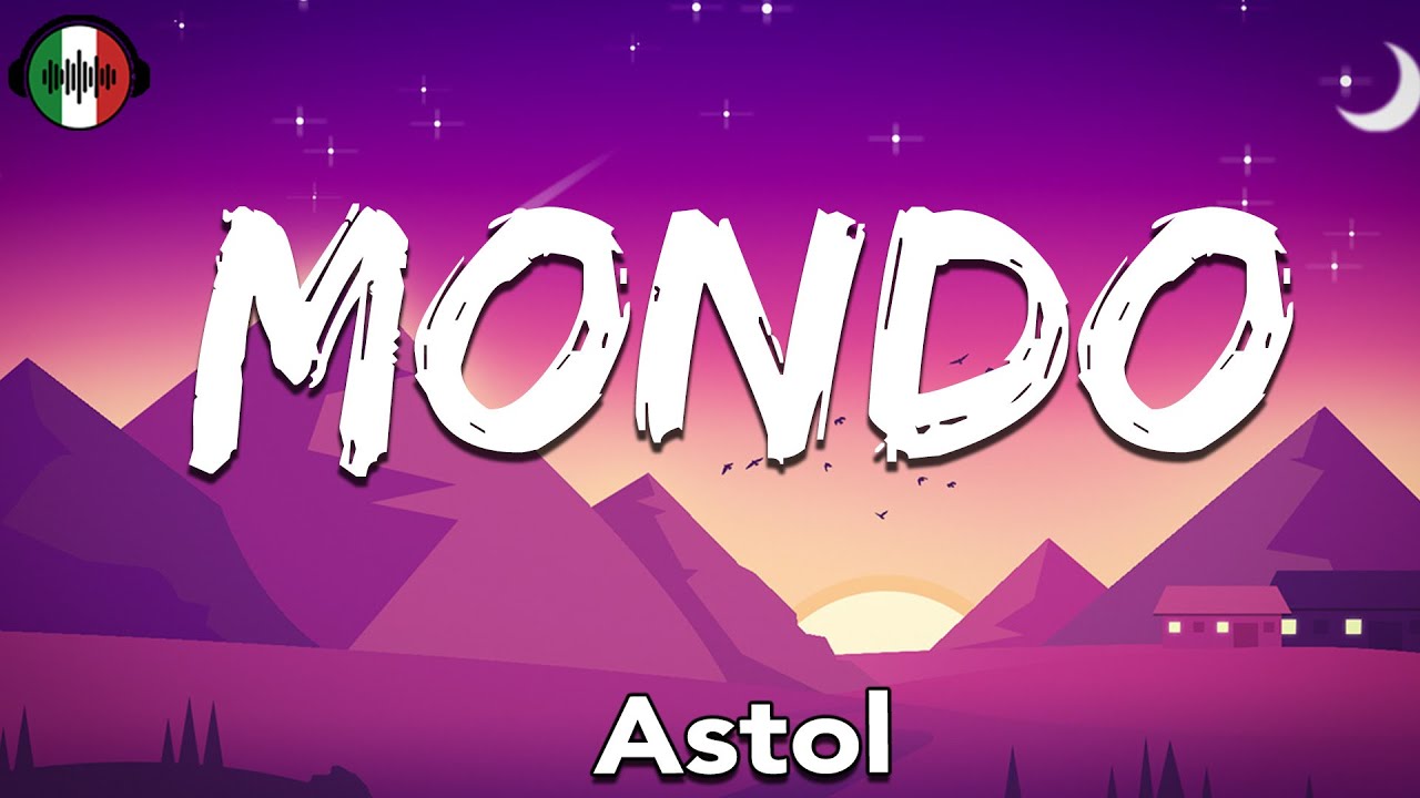 Astol - MONDO (Testo/Lyrics)