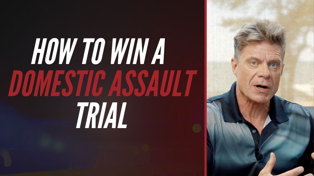 How To Win A Domestic Assault Trial