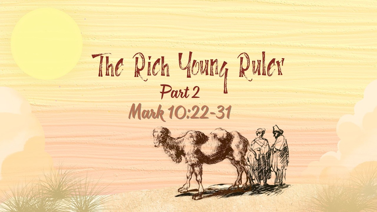 2026-03-08 - The Rich Young Ruler (Part 2) - Mark 10:23-31
