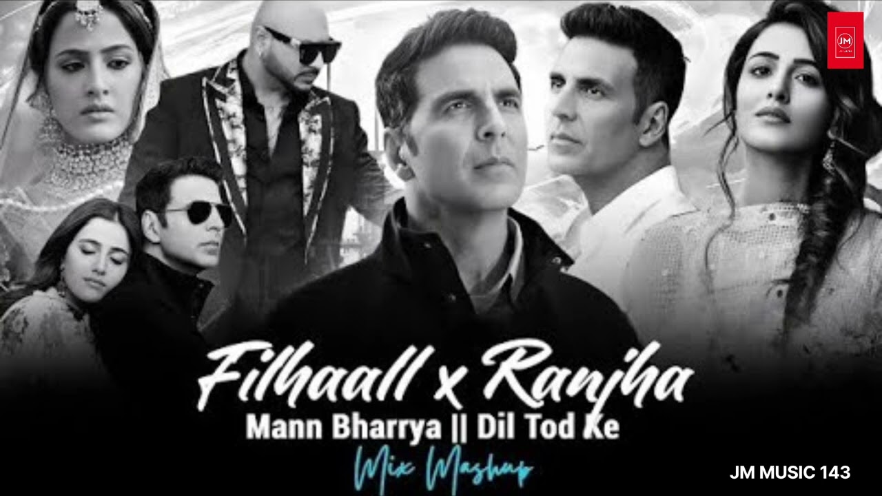 Filhaal x Ranjha - Mix Mashup Jm music 143 | Mannbharrya | Dil tod ke |  Mashup song 2026 
