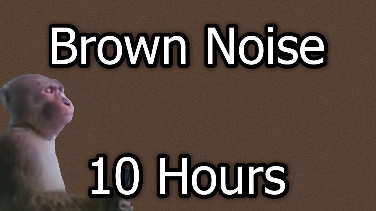 Brown Noise For Cancelling Background Sounds  (10 Hours)