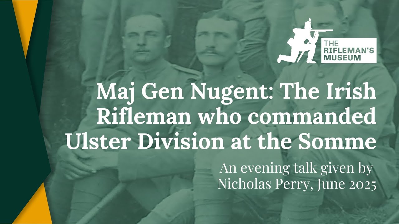 Maj Gen Nugent: The Irish Rifleman who Commanded Ulster Division at the Somme