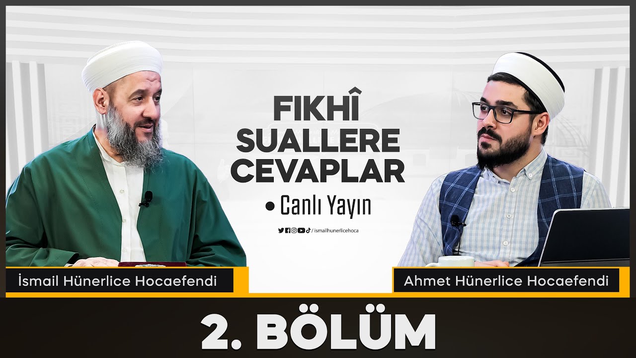 İsmail Hünerlice Hocaefendi ile Fıkhi Suallere Cevaplar (2. Bölüm)