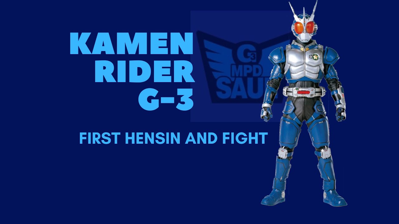 KAMEN RIDER G3 FIRST HENSIN AND FIGHT