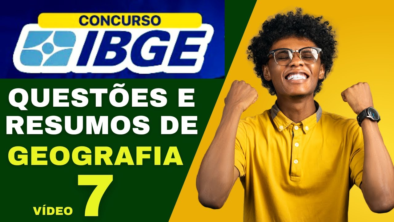 CONCURSO IBGE QUESTÕES RESOLVIDAS E AULAS RESUMIDAS DE GEOGRAFIA (VÍDEO 7)