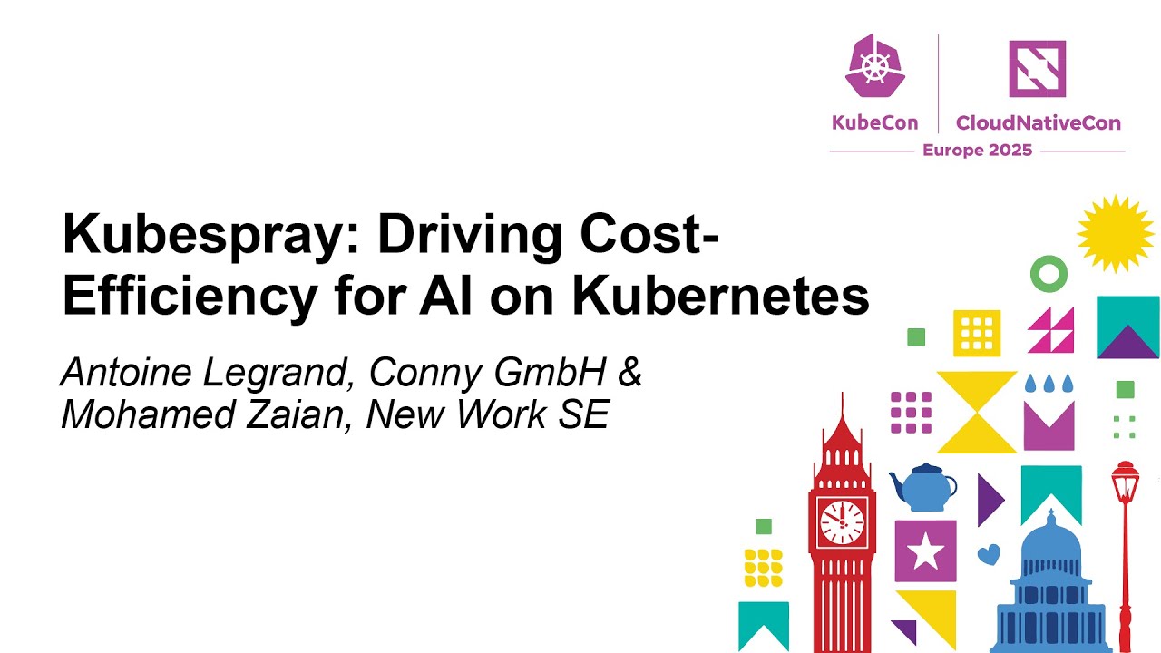 Kubespray: Driving Cost-Efficiency for AI on Kubernetes - Antoine Legrand & Mohamed Zaian
