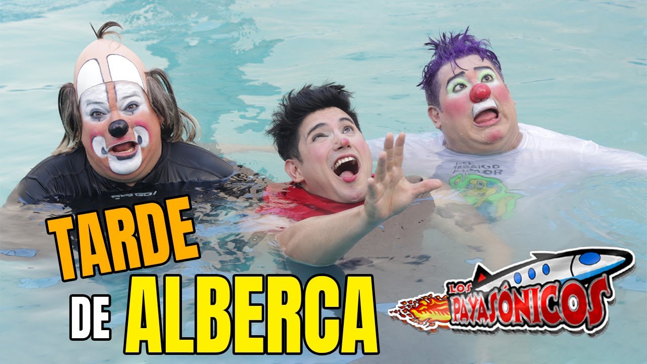 Los Payasónicos - Tarde de Alberca
