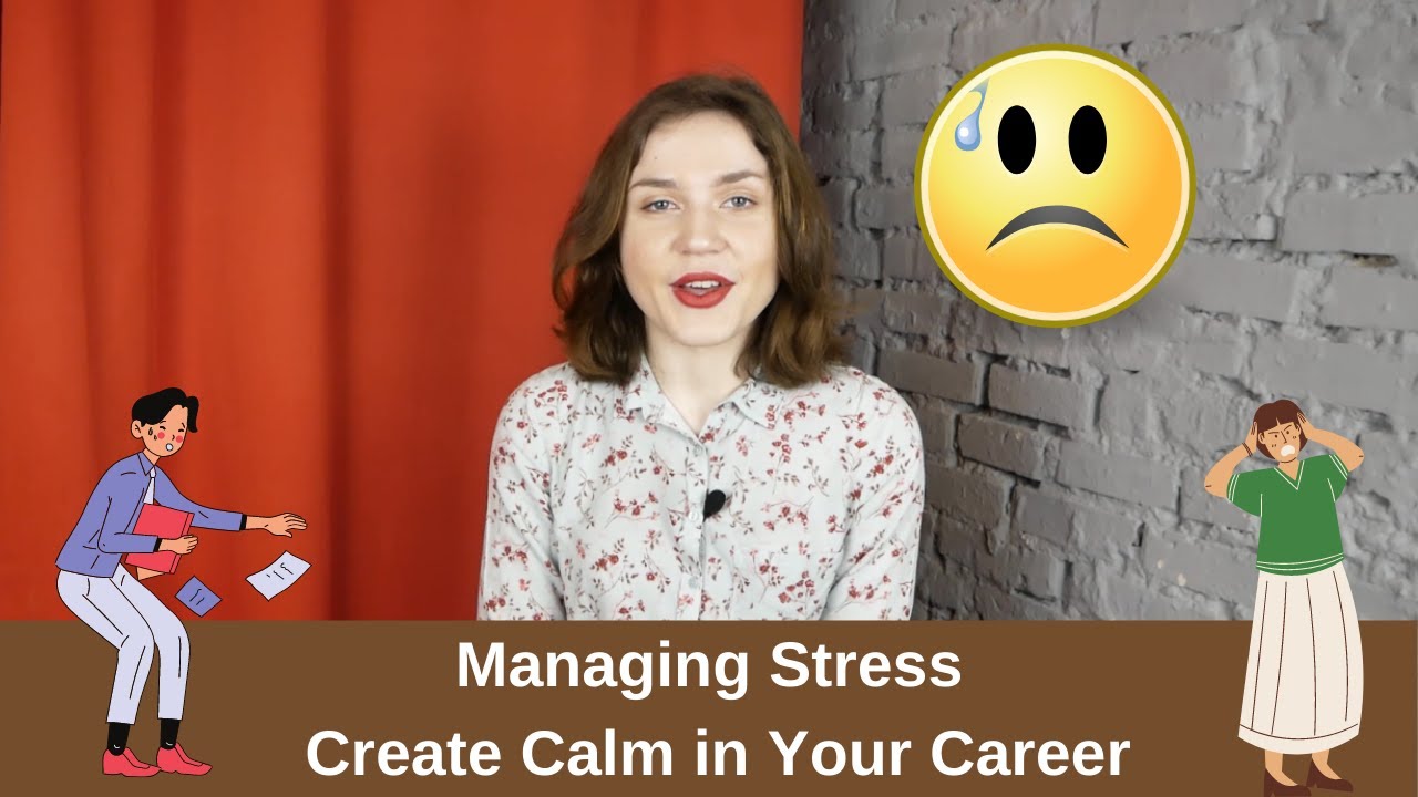 Managing Stress. Create Calm in Your Career