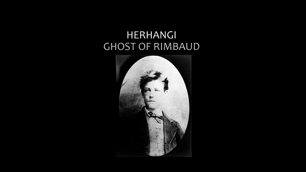 Herhangi - Ghost Of Rimbaud