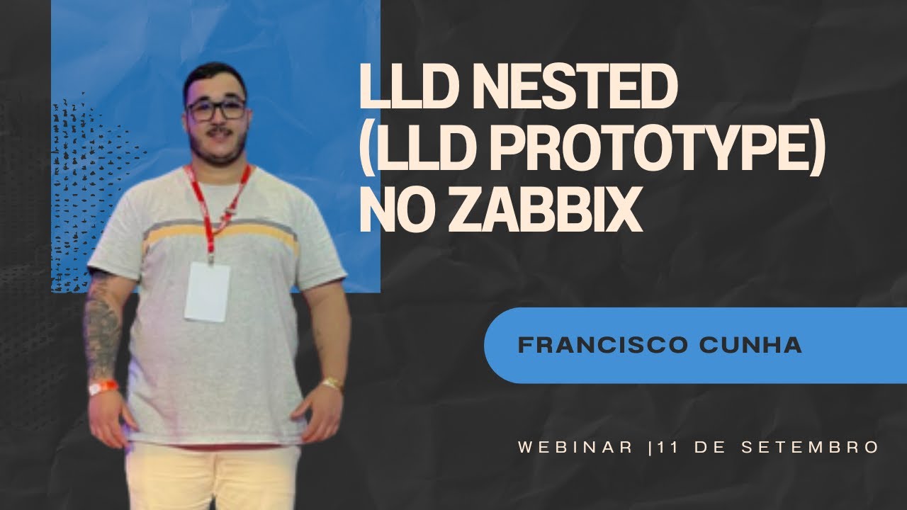 Webinar Zabbix - Desvendando na prática: LLD Nested (Discovery Prototype)