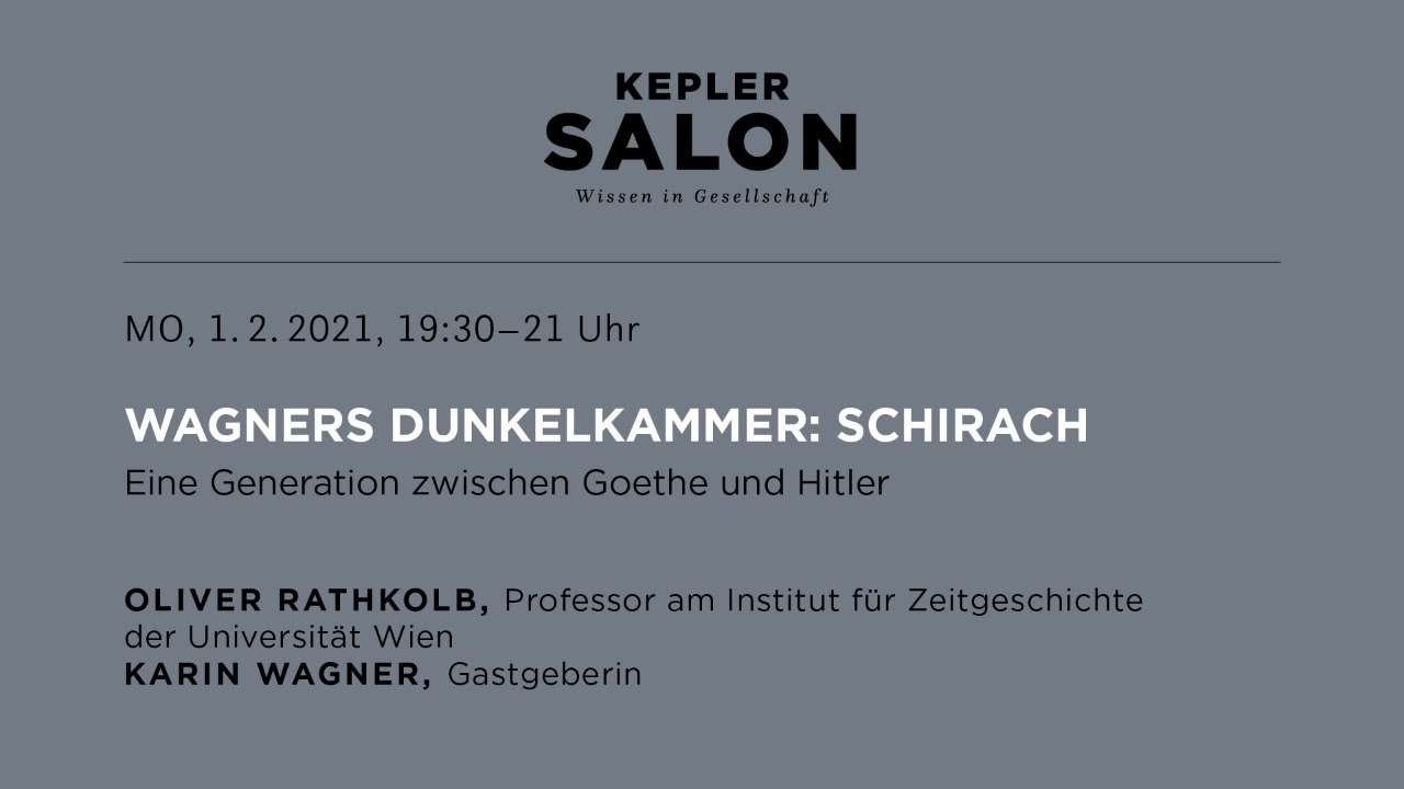 Kepler Salon: WAGNERS DUNKELKAMMER - Schirach. Eine Generation zwischen Goethe und Hitler