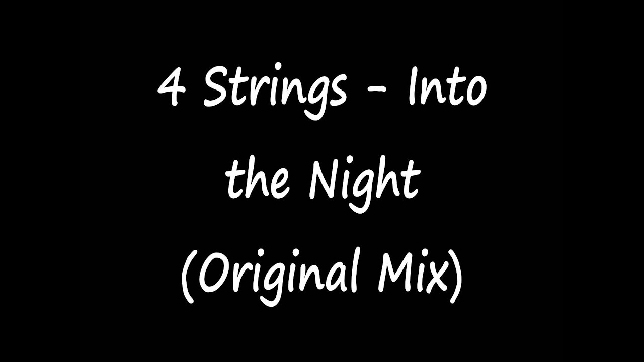 4 Strings - Into the Night (Original Mix)