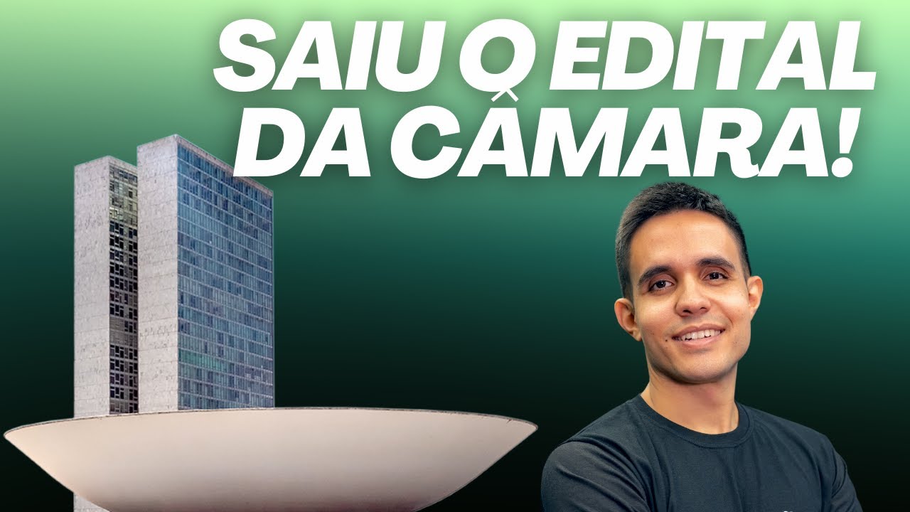 Saiu edital da C&acirc;mara dos Deputados apenas para DOIS CARGOS! An&aacute;lise COMPLETA!