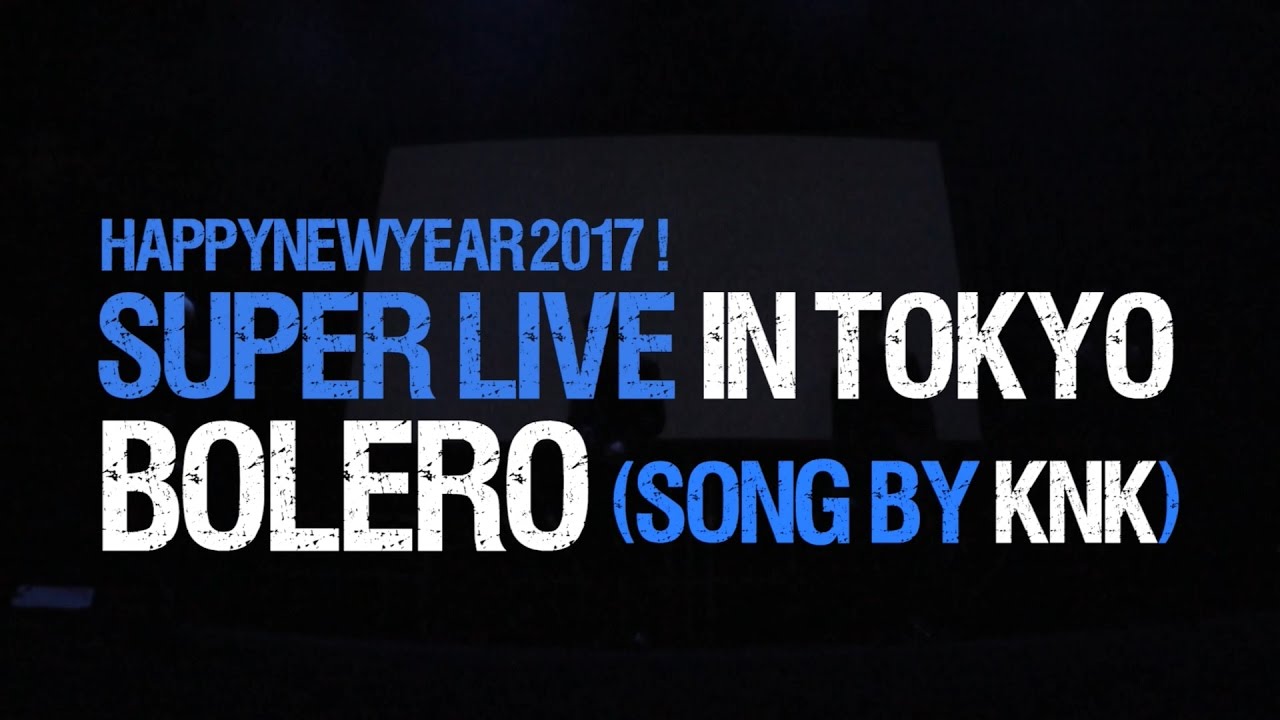[KNK Super Live in Tokyo] Bolero (Song by KNK) / 원곡 동방신기