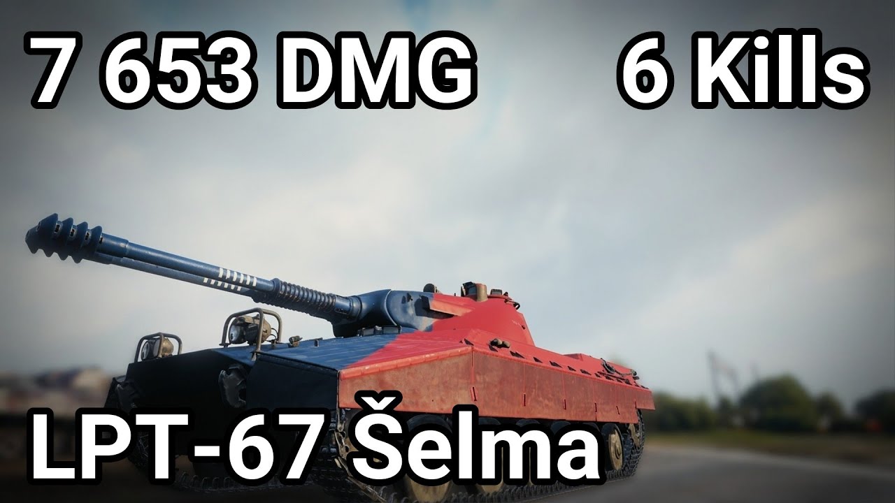 LPT-67 Šelma - 7 653 damage / 6 kill / 2 490 assist
