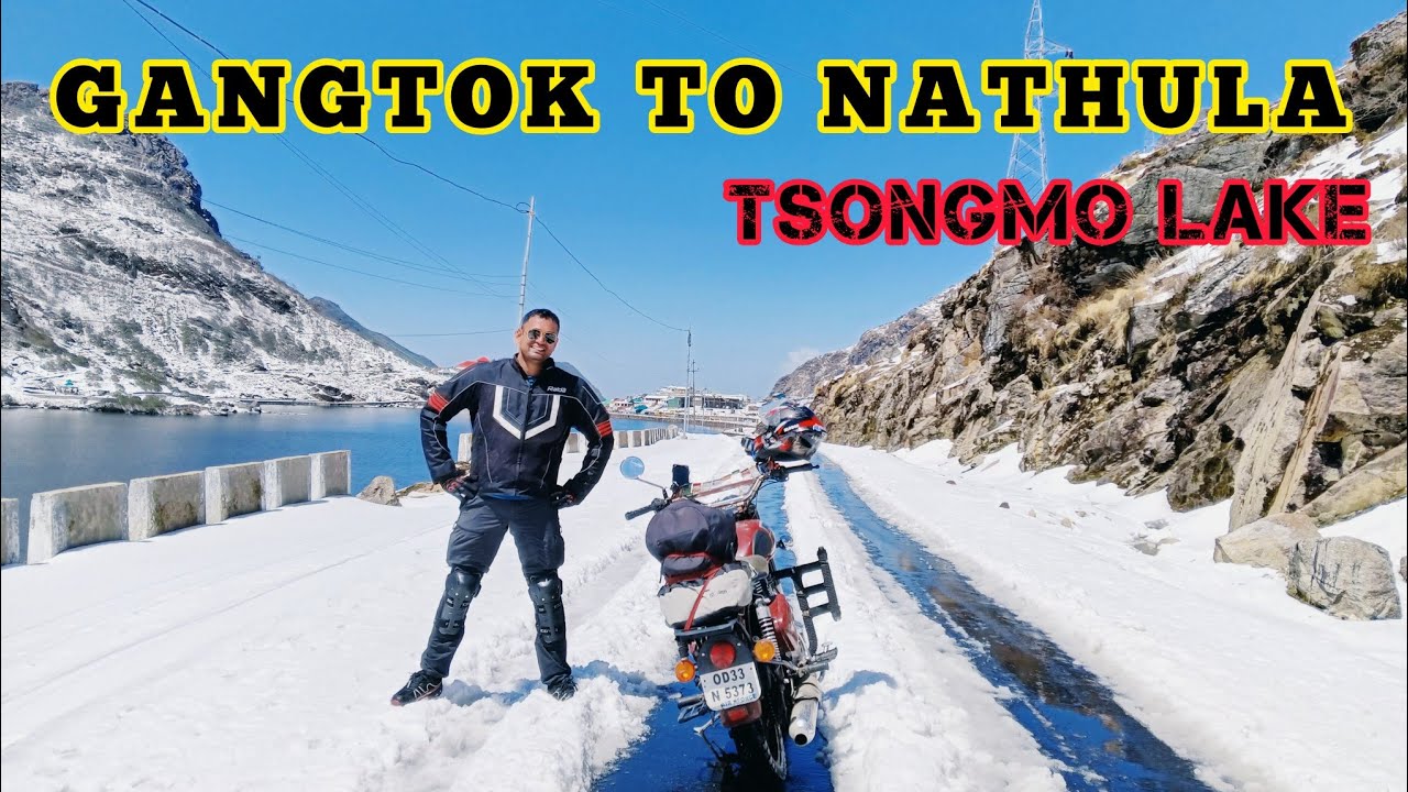 NATHULA PASS / TSONGMO LAKE /CHANGU LAKE / GANGTOK TO NATHULA BIKE TRIP / EAST SIKKIM TRIP