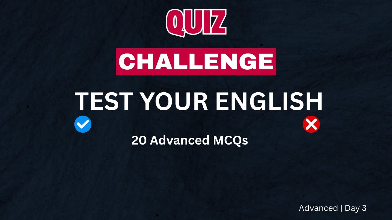 Advanced English Grammar Quiz | 20 Tough MCQs for Exams & Fluency | Day 3
