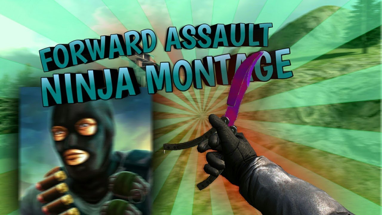 Forward Assault - Ninja Montage (Trolling,Ninja Defuses and More!)