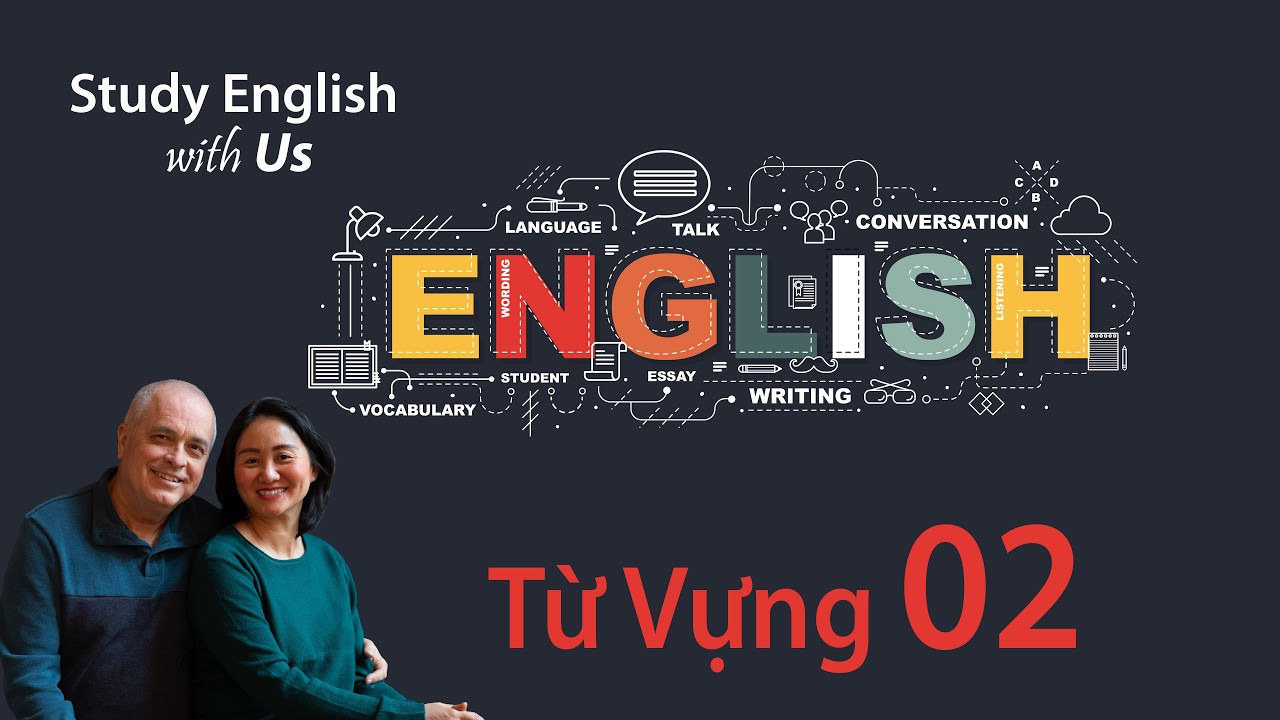 Từ Vựng 02 - Phương Pháp Dễ Nhất, Hiệu Quả Nhất!
