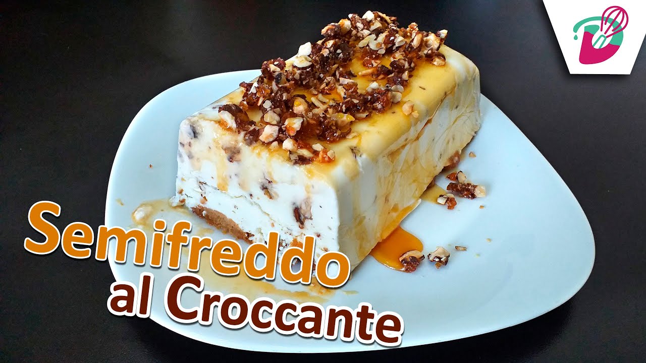 SEMIFREDDO AL CROCCANTE | Perfetto per un estate torrida!