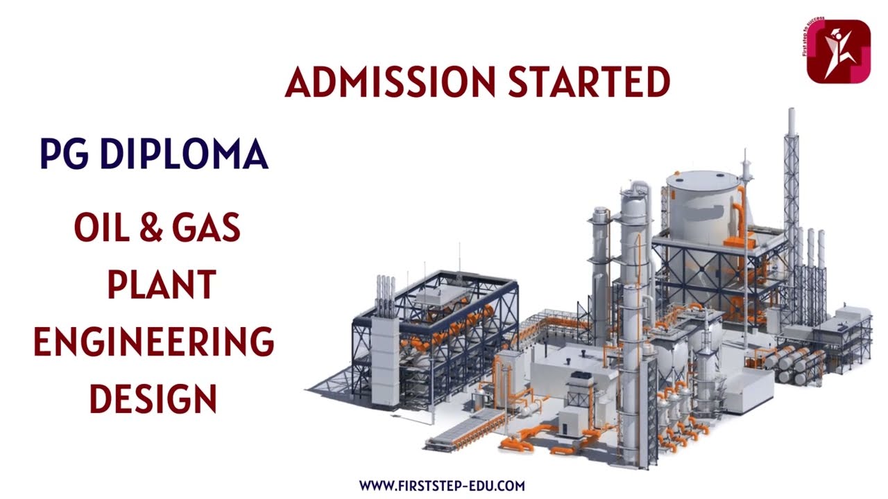 PG DIPLOMA -OIL AND GAS PLANT ENGINEERING DESIGN- FIRST STEP EDUCATION