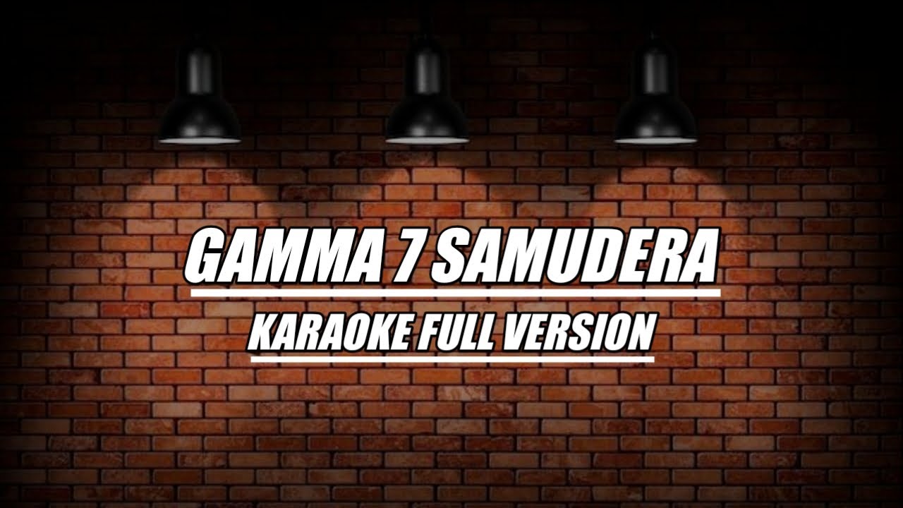 Gamma 7 samudera karaoke ORIGINAL
