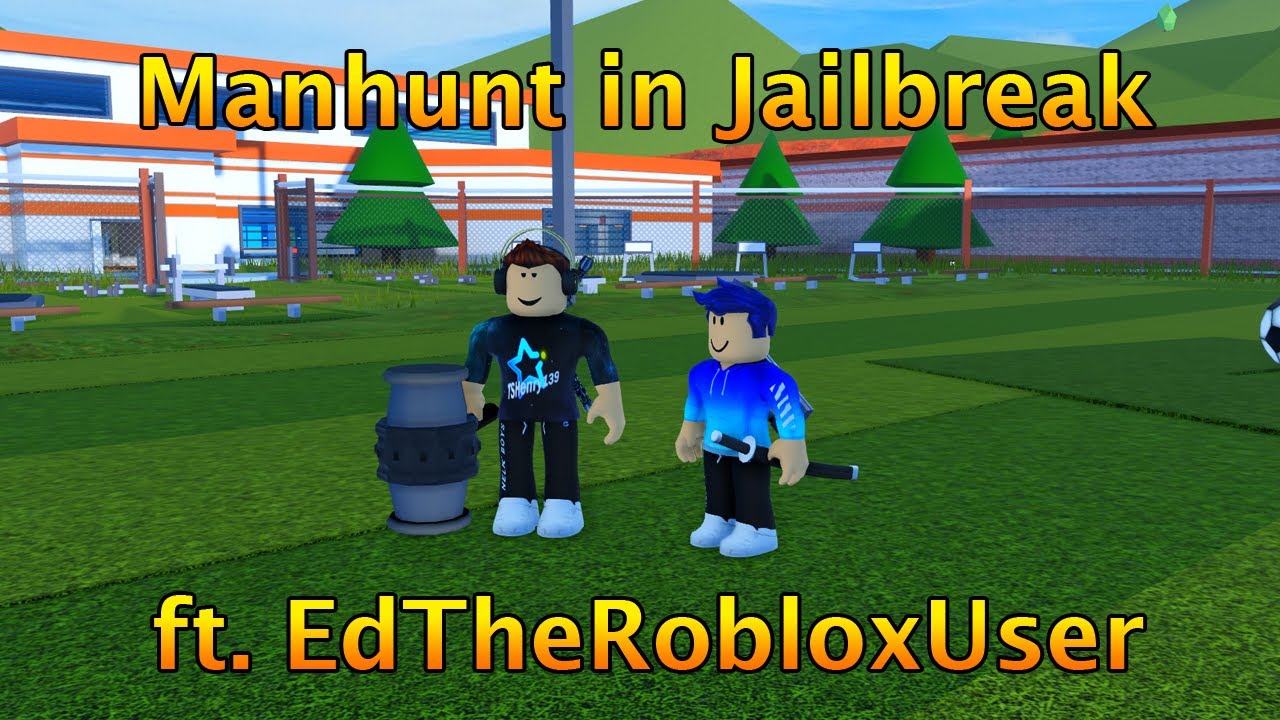 Roblox Jailbreak Manhunt with EdTheRobloxUser!