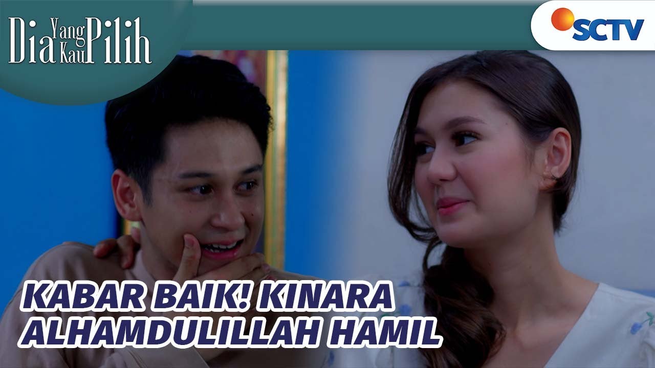 Kabar Baik! Kinara Alhamdulillah Hamil | Dia Yang Kau Pilih - Episode 120