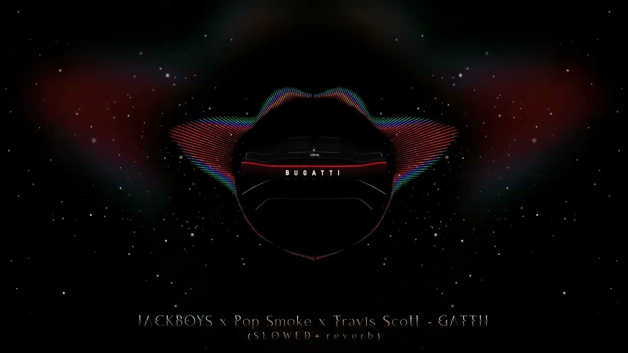JACKBOYS x Pop Smoke x Travis Scott - GATTI (SLOWED + reverb)